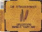 16 Horsepower - Splinters/Nobody 'Cept You