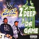 201 - 2 Deep N Da Game