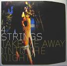 4 Strings - Take Me Away (Into the Night)