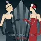 The Coon-Sanders Nighthawks - 50 Roaring Hits of 1920s