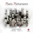 75 Ans, 75 Chansons: Radio-Canada 1936-2011