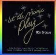 Kool & the Gang - 80's Groove: Let the Music Play