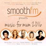 A Great Big World - Smooth FM Presents Music for Mum