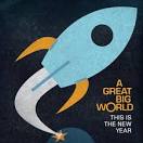 A Great Big World - This Is the New Year