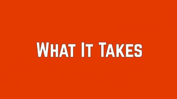 What It Takes - What It Takes