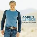 Aaron Lines - Living Out Loud