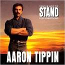 Aaron Tippin - You've Got to Stand for Something