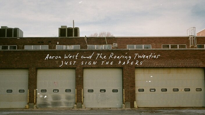 Aaron West & the Roaring Twenties - Just Sign the Papers