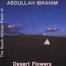 Abdullah Ibrahim - Desert Flowers
