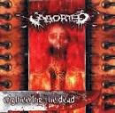 Aborted - Engineering the Dead