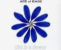 Ace of Base - Life Is a Flowers