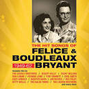 The Hit Songs of Felice & Boudleaux Bryant: 1949-1962