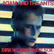 Adam Ant - Dirk Wears White Sox [Bonus Tracks]