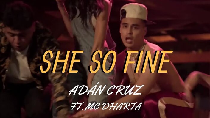 Adan Cruz and MC Dharta - She So Fine