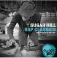 Treacherous Three - Sugar Hill Rap Classics: The Pioneers of Hip-Hop