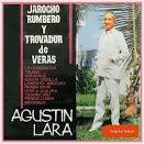 Agustín Lara - Jarocho, Rumbero Y Trovador de Veras
