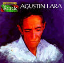 Agustín Lara - Serie Retrato