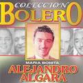 Alejandro Algara - Coleccion Bolero: Maria Bonita