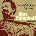Alex Campbell - Been on the Road So Long: The Anthology