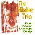 Alkaline Trio - For Your Lungs Only [EP]