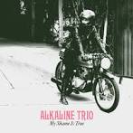 Alkaline Trio - My Shame Is True [Deluxe Edition]