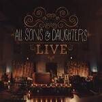 All Sons & Daughters - Live