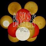 All Sons & Daughters - Reason to Sing: EP No. 2