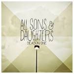All Sons & Daughters - Season One