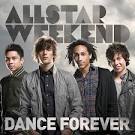 Allstar Weekend - Dance Forever