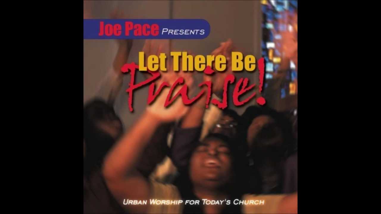 Alvin Slaughter and Joe Pace - Let There Be Praise