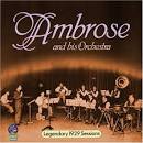 Ambrose Orchestra - Legendary 1929 Sessions