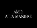 Amir - A ta Manière