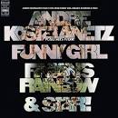 André Kostelanetz & His Orchestra - Plays Hits from Funny Girl, Finian's Rainbow & Star!