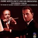 André Kostelanetz & His Orchestra - The Music of George Gershwin/Kostelanetz Conducts