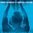 David Morales With Angela Hunte - 2 Worlds Collide