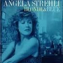 Angela Strehli - Blonde and Blue