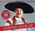 Antonio Aguilar - Clasicas Musicales