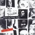 Any Trouble - Girls Are Always Right: The Stiff Years