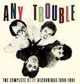 Any Trouble - The Complete Stiff Recordings 1980-1981