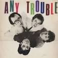 Any Trouble - Where Are All the Nice Girls? [Bonus Track]