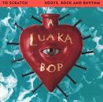 A.R. Kane - To Scratch That Itch: Luaka Bop Roots, Rock & Rhythm