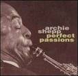 Archie Shepp - Perfect Passions