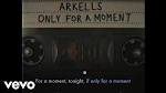 Arkells - Only for a Moment