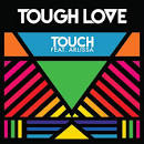 Tough Love - Touch