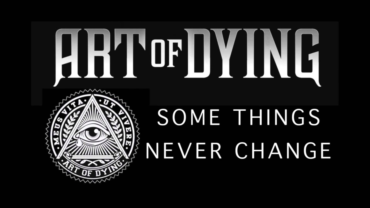 Art of Dying - Some Things Never Change
