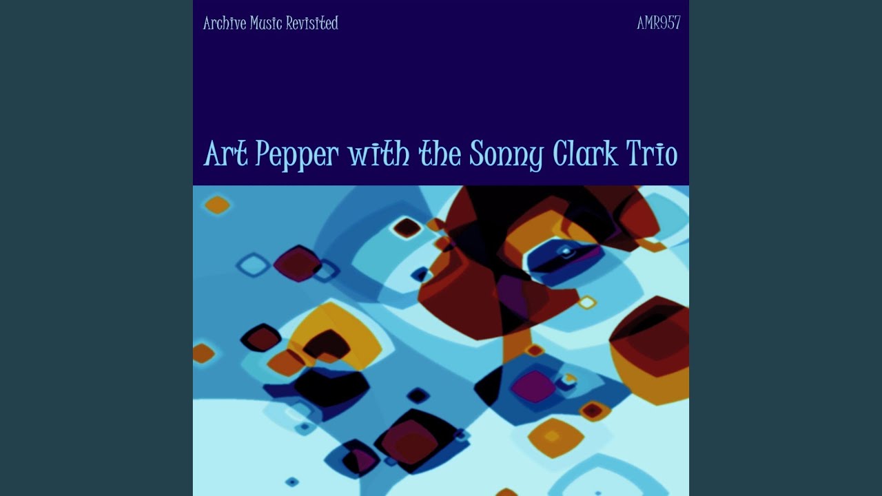 Art Pepper Quartet and Sonny Clark Trio - These Foolish Things