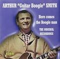 Arthur "Guitar Boogie" Smith - Here Comes the Boogie Man: The Original Recordings