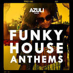 Fish Go Deep - Azuli Presents Funky House Anthems