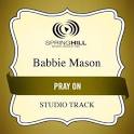 Babbie Mason - Pray On (Studio Track)