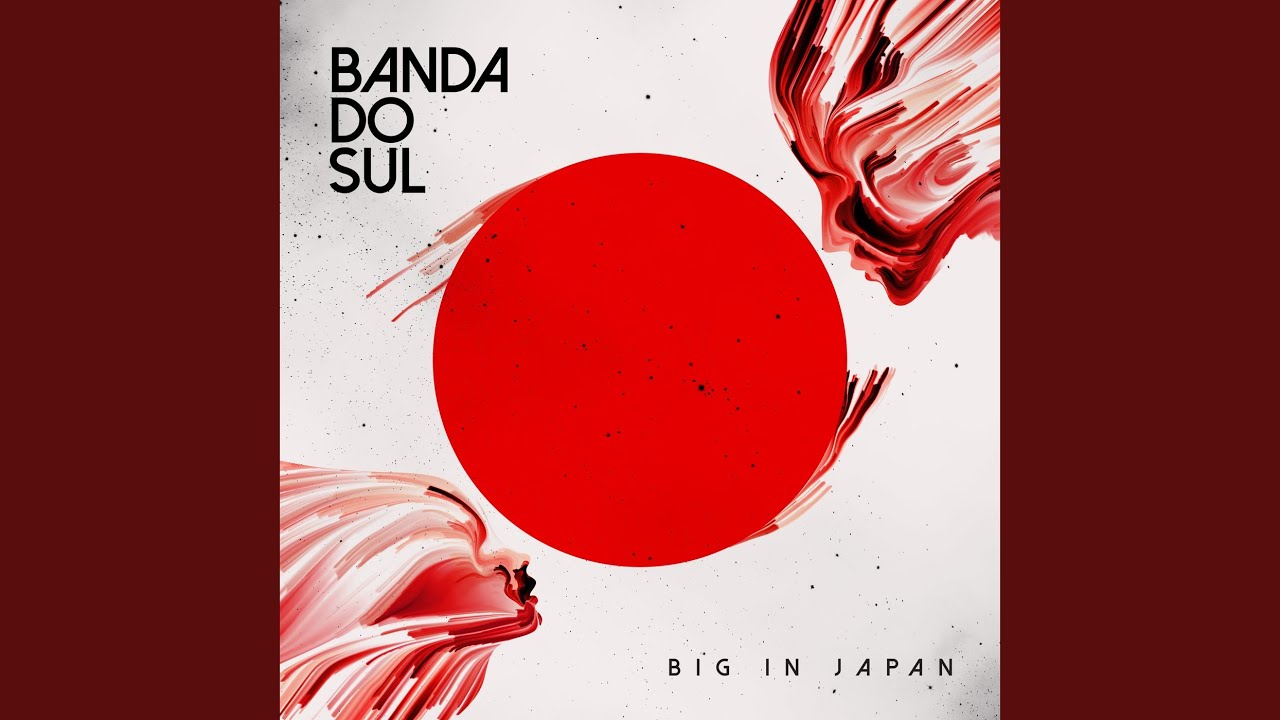 Banda Do Sul - Big in Japan